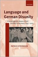 Book Language And German Disunity: A Sociolinguistic History Of East And West In Germany, 1945-2000 free