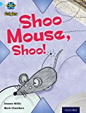 Book Project X Origins: Light Blue Book Band, Oxford Level 4: Toys and Games: Shoo Mouse, Shoo! free