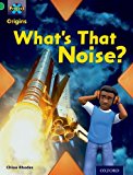 Book Project X Origins: Green Book Band, Oxford Level 5: Making Noise: What's That Noise? free