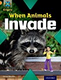Book Project X Origins: Orange Book Band, Oxford Level 6: Invasion: When Animals Invade free