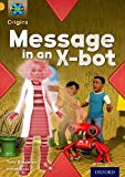 Book Project X Origins: Gold Book Band, Oxford Level 9: Communication: Message in an X-Bot free