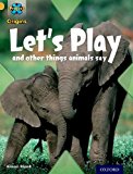 Book Project a Origins: Gold Book Band, Oxford Level 9: Communication: Let's Play - And Other Things Animals Say free