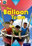 Book Project X Origins: White Book Band, Oxford Level 10: Working as a Team: The Balloon Team free
