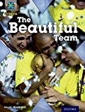 Book Project X Origins: White Book Band, Oxford Level 10: Working as a Team: The Beautiful Team free