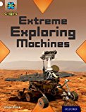 Book Project X Origins: White Book Band, Oxford Level 10: Inventors and Inventions: Extreme Exploring Machines (Inventors & Inventions) free