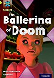 Book Project X Origins: Lime Book Band, Oxford Level 11: Trapped: The Ballerina of Doom free