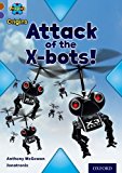 Book Project X Origins: Brown Book Band, Oxford Level 11: Strong Defences: Attack of the X-Bots free