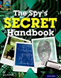 Book Project X Origins: Dark Blue Book Band, Oxford Level 15: Top Secret: The Spy's Secret Handbook free