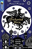 Book Oxford Reading Tree Treetops Greatest Stories: Oxford Level 17: The Enchanted Horse free