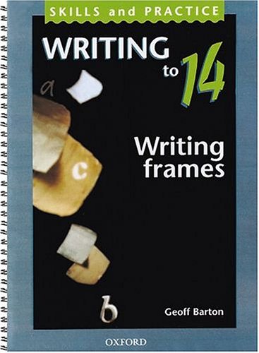 Book Writing to 14: Writing Frames (Skills and practice) free Book Writing to 14: Writing Frames (Skills and practice) free