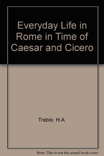 Book Everyday Life In Rome In The Time Of Caesar And Cice free