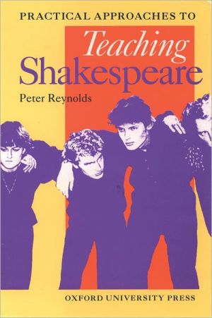 Book Practical Approaches to Teaching Shakespeare (Oxford School Shakespeare Series) free