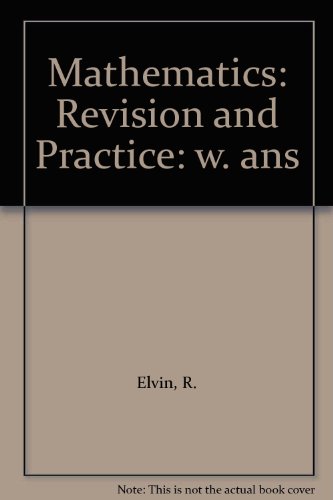 Book Mathematics: Revision And Practice: W. Ans free