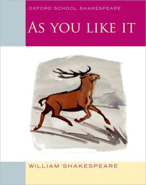 Book As You Like It: Oxford School Shakespeare (Oxford School Shakespeare Series) free