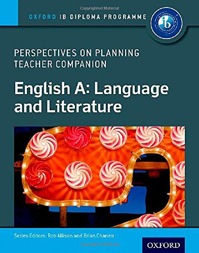 Book IB Perspectives on Planning English A: Language and Literature Teacher Companion: Oxford IB Diploma Program free