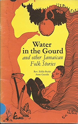 Book Water In The Gourd, And Other Jamaican Folk Stories free