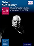 Book Oxford Aqa History for a Level: Wars and Welfare: Britain in Transition 1906-1957 free