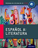 Book Espanol A: Literatura, Libro del Alumno: Programa del Diploma del IB Oxford (IB Diploma Program) free