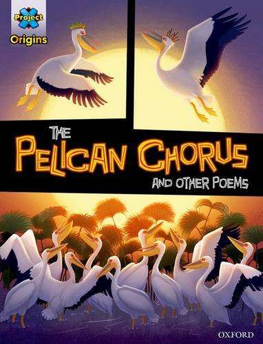 Book Project X Origins Graphic Texts: Grey Book Band, Oxford Level 14: The Pelican Chorus and other poems free