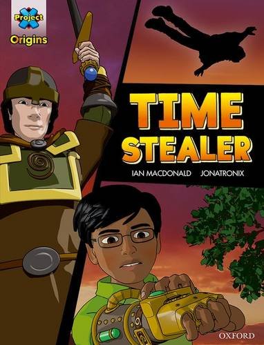 Book Project X Origins Graphic Texts: Dark Blue Book Band, Oxford Level 15: Time Stealer free