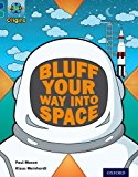 Book Project X Origins: Dark Blue Book Band, Oxford Level 16: Space: How to Bluff Your Way Into Space free
