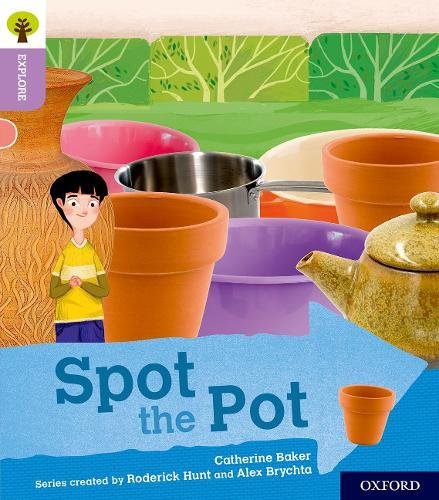 Book Oxford Reading Tree Explore with Biff, Chip and Kipper: Oxford Level 1+: Spot the Pot free