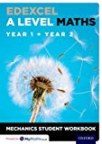 Book Edexcel A Level Maths: Year 1 + Year 2 Mechanics Student Workbook free