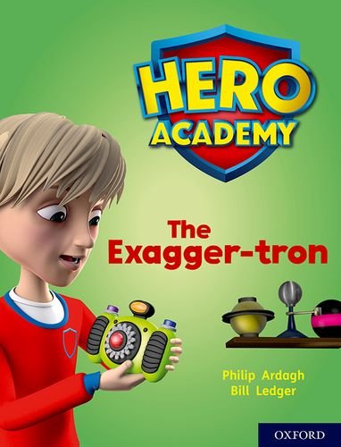 Book Hero Academy: Oxford Level 7, Turquoise Book Band: The Exagger-tron free