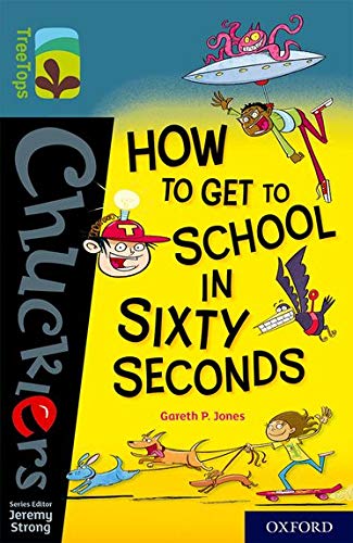 Book Oxford Reading Tree TreeTops Chucklers: Oxford Level 19: How to Get to School in 60 Seconds free