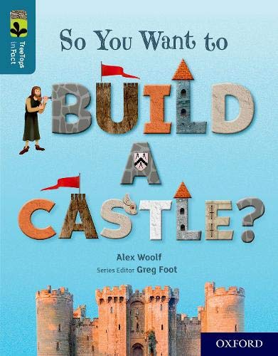 Book Oxford Reading Tree TreeTops inFact: Oxford Level 19: So You Want to Build a Castle? free