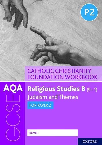 Book AQA GCSE Religious Studies B (9-1): Catholic Christianity Foundation Workbook: Judaism and Themes for Paper 2 free