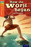 Book Oxford Reading Tree Treetops Myths and Legends: Level 13: How the World Began free