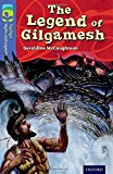 Book Oxford Reading Tree Treetops Myths and Legends: Level 17: The Legend of Gilgamesh free