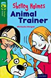 Book Oxford Reading Tree Treetops Fiction: Level 12 More Pack C: Shelley Holmes Animal Trainer free