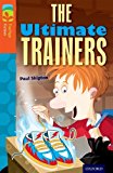 Book Oxford Reading Tree Treetops Fiction: Level 13: The Ultimate Trainers (Treetops. Classics) free