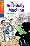 Book Oxford Reading Tree Treetops Fiction: Level 13 More Pack B: The Anti-Bully Machine free