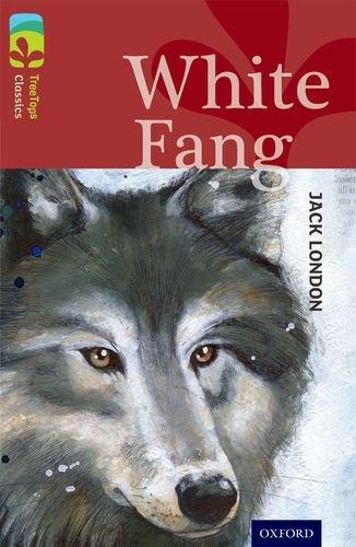 Book Oxford Reading Tree TreeTops Classics: Level 15: White Fang free