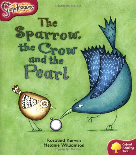 Book Oxford Reading Tree: Level 10: Snapdragons: The Sparrow, the Crow and the Pearl free