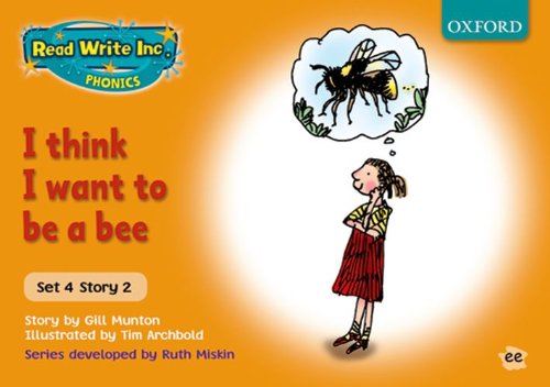 Book Read Write Inc. Phonics: Orange Set 4 Storybooks: I Think I Want To Be A Bee free