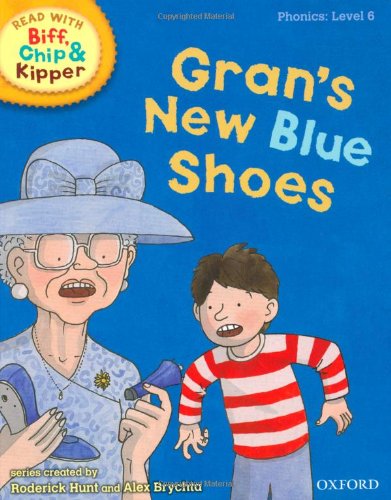 Book Oxford Reading Tree Read with Biff, Chip, and Kipper: Phonics: Level 6: Gran's New Blue Shoes (Read with Biff, Chip & Kipper. Phonics. Level 6) free