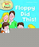 Book Floppy Did This! (Read with Biff, Chip, and Kipper: First Stories, Level 1) free