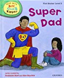 Book Super Dad (Read with Biff, Chip and Kipper: First Stories, Level 3) (Read with Biff, Chip & Kipper. First Stories. Level 3) free