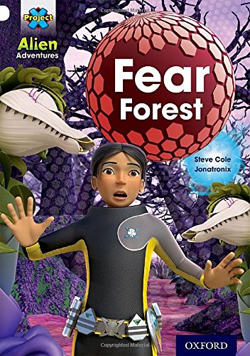 Book Project X: Alien Adventures: White: Fear Forest free