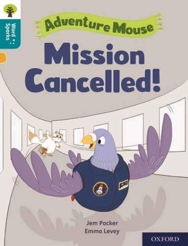 Book Oxford Reading Tree Word Sparks: Level 9: Mission Cancelled! free
