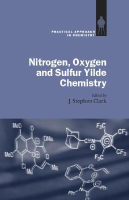 Book Nitrogen, Oxygen and Sulfur Ylide Chemistry (The Practical Approach in Chemistry Series) free