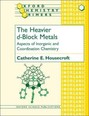 Book The Heavier d-Block Metals: Aspects of Inorganic and Coordination Chemistry (Oxford Chemistry Primers, 73) free