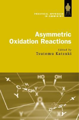 Book Asymmetric Oxidation Reactions (The Practical Approach in Chemistry Series) free