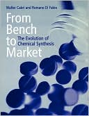 Book From Bench to Market: The Evolution of Chemical Synthesis free