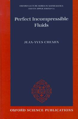 Book Perfect Incompressible Fluids (Oxford Lecture Series in Mathematics and Its Applications, 14) free