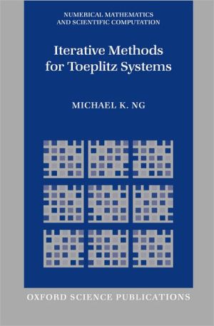Book Iterative Methods for Toeplitz Systems (Numerical Mathematics and Scientific Computation) free